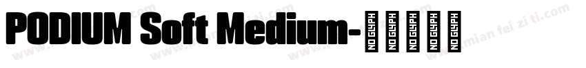 PODIUM Soft Medium字体转换
